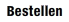 Bestellen